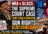 This Supreme Court Case Could Reshape Gun Laws Forever #NRAvGlass #Breaking #GunRights
